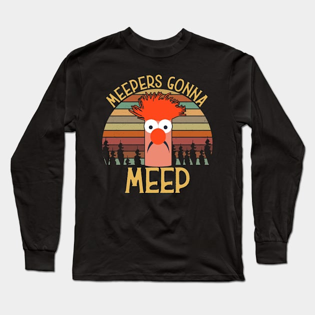 Meepers Gonna Meep Long Sleeve T-Shirt by madelinesedith